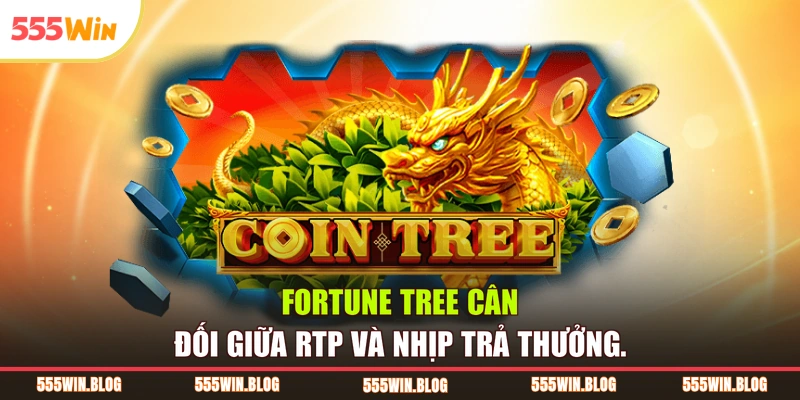 Fortune Tree cân đối giữa RTP và nhịp trả thưởng. 